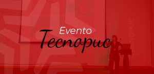 Evento Tecnopuc Experience